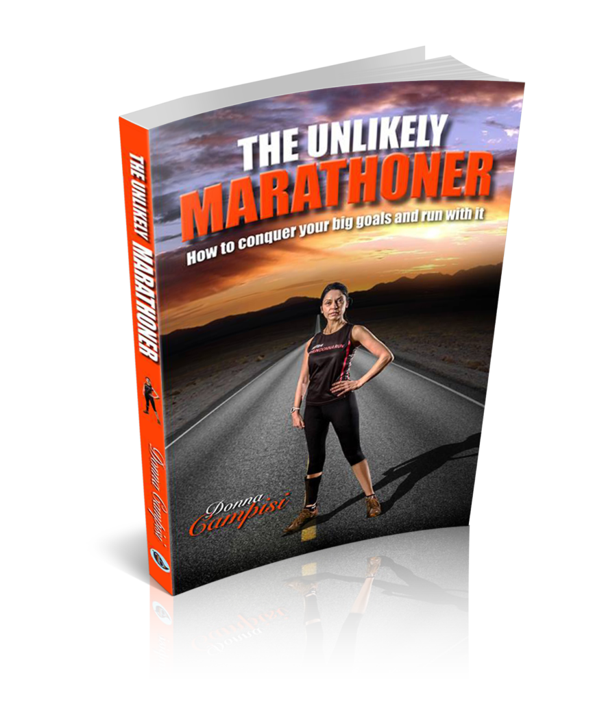 The Unlikely Marathoner, Donna Campisi, Run Donna Run, book, Marathoner, Inspiration, Author, Speaker, Adventure